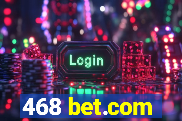 468 bet.com